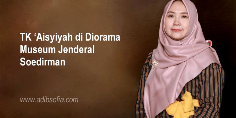 TK ‘Aisyiyah di Diorama Museum Jenderal Soedirman