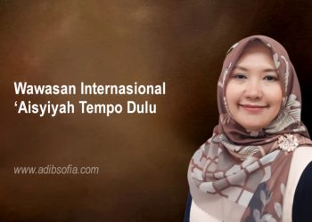 Wawasan Internasional ‘Aisyiyah Tempo Dulu