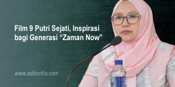 Film 9 Putri Sejati, Inspirasi bagi Generasi “Zaman Now”