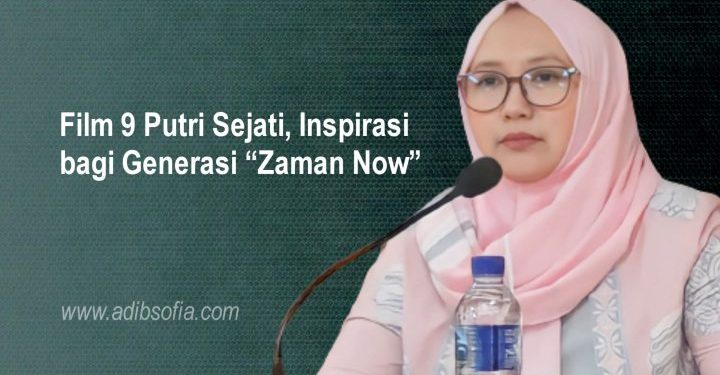 Film 9 Putri Sejati, Inspirasi bagi Generasi “Zaman Now”